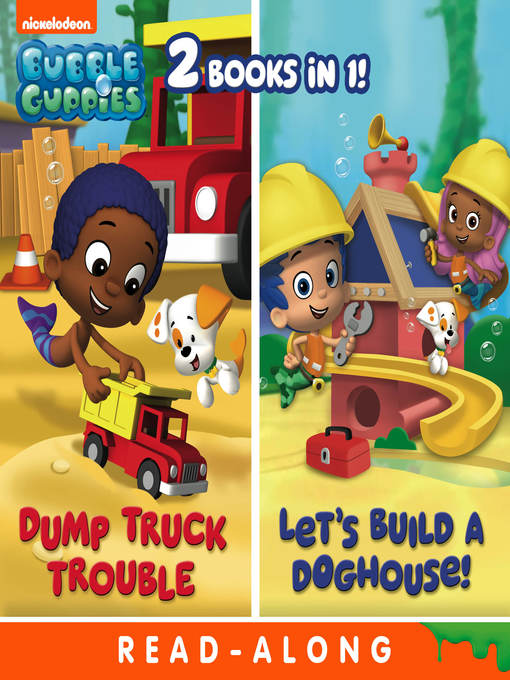 Title details for Dump Truck Trouble/Let's Build a Doghouse Bindup (Nickelodeon Read-Along) by Nickelodeon Publishing - Available